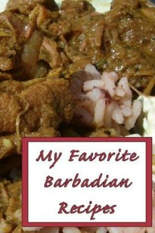 Cover of My Favorite Barbadian Recipes