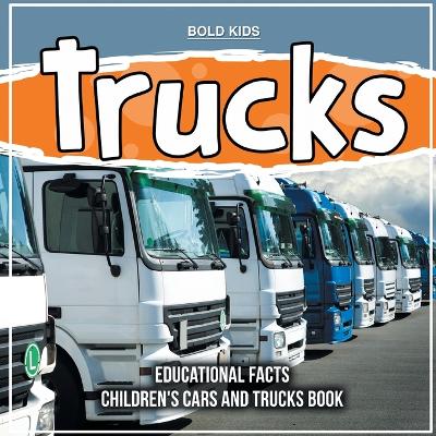 Book cover for Trucks Educational Facts Children's Cars And Trucks Book