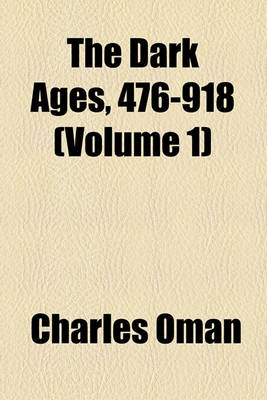 Book cover for The Dark Ages, 476-918 (Volume 1)