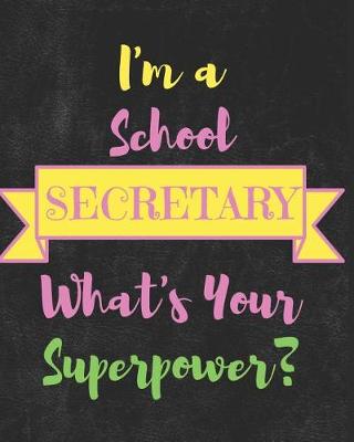 Book cover for I'm a School Secretary What's Your Superpower?