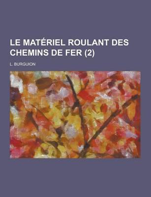 Book cover for Le Materiel Roulant Des Chemins de Fer (2 )