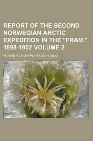 Cover of Report of the Second Norwegian Arctic Expedition in the Fram, 1898-1902 Volume 2