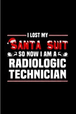 Book cover for I lost my santa suit so now I am a radiologic technician