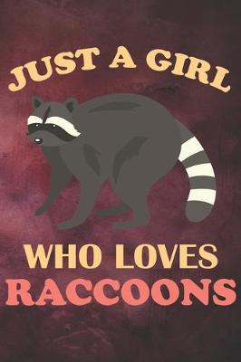 Book cover for Just A Girl Who Loves Raccoons