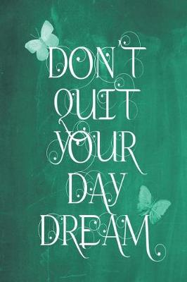 Book cover for Chalkboard Journal - Don't Quit Your Daydream (Green)