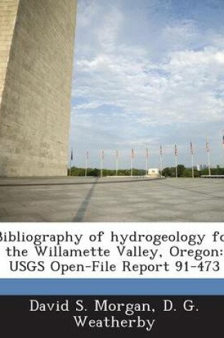 Cover of Bibliography of Hydrogeology for the Willamette Valley, Oregon