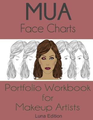 Book cover for MUA Face Charts Portfolio Workbook for Makeup Artists Luna Edition