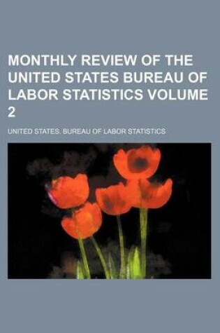 Cover of Monthly Review of the United States Bureau of Labor Statistics Volume 2