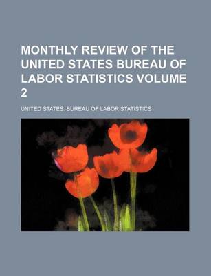 Book cover for Monthly Review of the United States Bureau of Labor Statistics Volume 2