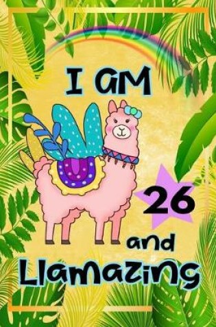 Cover of I Am 26 And Llamazing