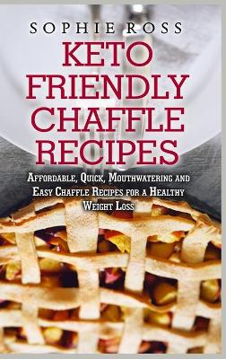 Book cover for Keto Friendly Chaffle Recipes