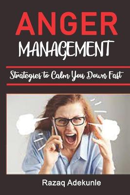 Book cover for Anger Management Strategies to Calm You Down Fast