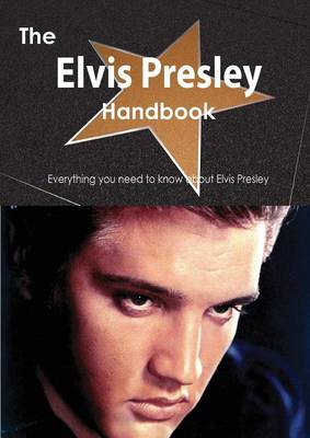 Book cover for The Elvis Presley Handbook - Everything You Need to Know about Elvis Presley