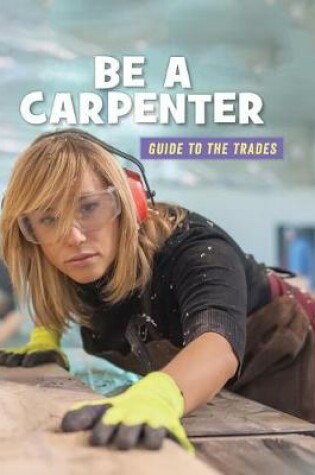 Cover of Be a Carpenter