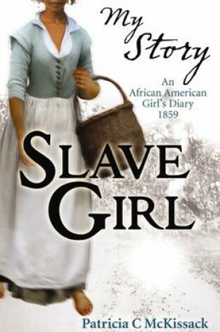 Cover of My Story: Slave Girl