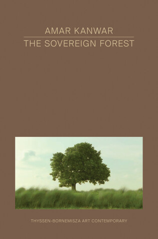 Cover of Amar Kanwar – The Sovereign Forest