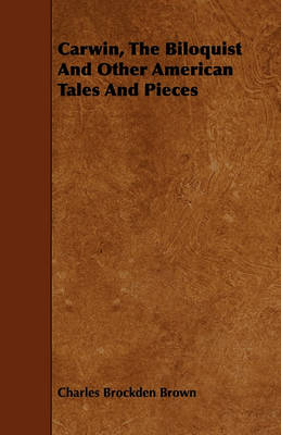 Book cover for Carwin, The Biloquist And Other American Tales And Pieces