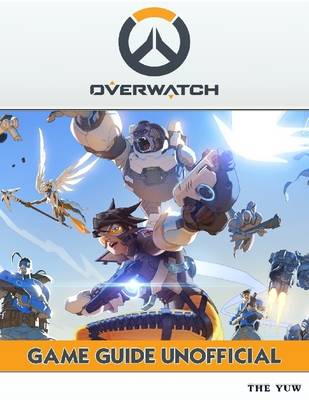 Book cover for Overwatch Game Guide Unofficial