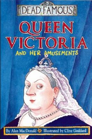 Cover of Dead Famous: Queen Victoria and Her Amusements
