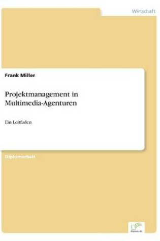 Cover of Projektmanagement in Multimedia-Agenturen