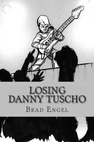 Cover of Losing Danny Tuscho