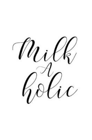 Cover of Milk A Holic