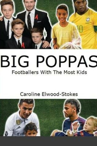 Cover of BIG POPPAS Footballers With The Most Kids