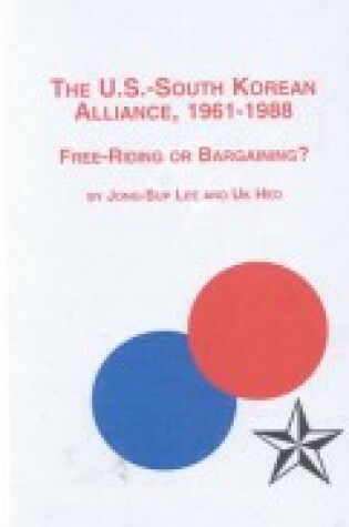 Cover of The U.S.-South Korean Alliance 1961-1988