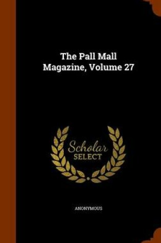 Cover of The Pall Mall Magazine, Volume 27