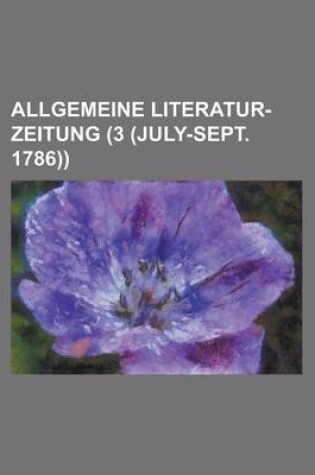 Cover of Allgemeine Literatur-Zeitung (3 (July-Sept. 1786))