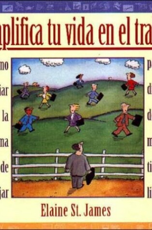 Cover of Simplifica Tu Vida En El Trabajo