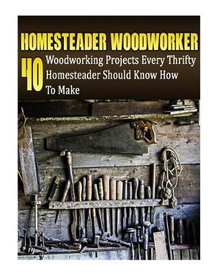 Cover of Homesteader Woodworker