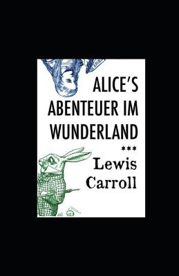 Book cover for Alice's Abenteuer im Wunderland (illustriert)