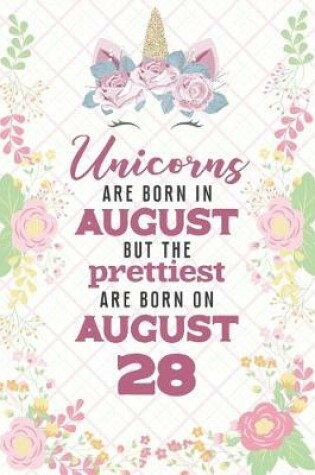 Cover of Unicorns Are Born In August But The Prettiest Are Born On August 28