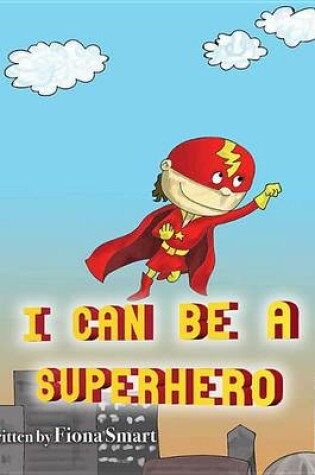 Cover of I Can Be a Superhero