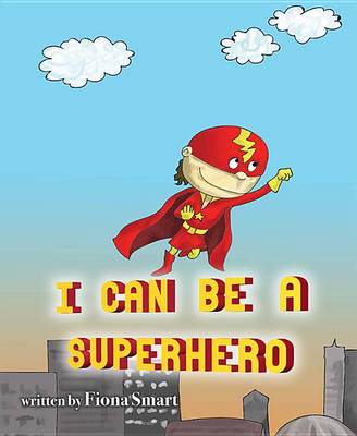 Cover of I Can Be a Superhero