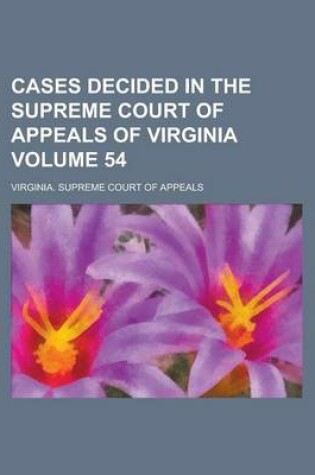 Cover of Cases Decided in the Supreme Court of Appeals of Virginia Volume 54