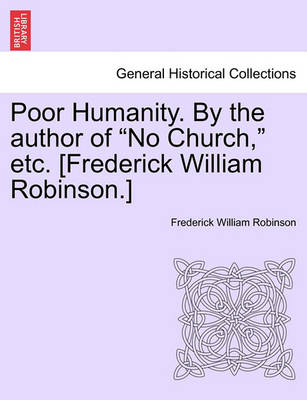 Book cover for Poor Humanity. by the Author of "No Church," Etc. [Frederick William Robinson.] Vol. II