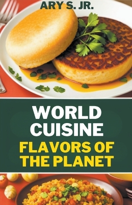 Cover of World Cuisine Flavors of the Planet