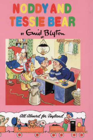 Cover of Noddy and Tessie Bear