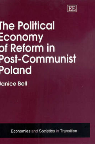 Cover of The Political Economy of Reform in Post-Communist Poland