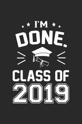 Book cover for I'm Done. Class of 2019