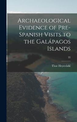 Book cover for Archaeological Evidence of Pre-Spanish Visits to the Galápagos Islands; 22
