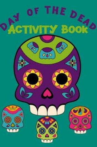 Cover of Day Of The Dead Activity Book