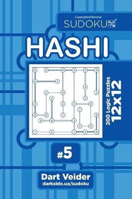 Book cover for Sudoku Hashi - 200 Logic Puzzles 12x12 (Volume 5)