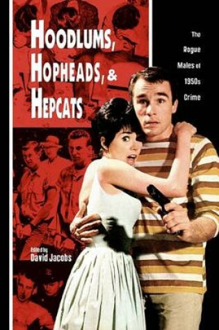 Cover of Hoodlums, Hopheads, and Hepcats