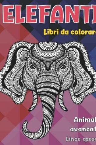 Cover of Libri da colorare - Linee spesse - Animale avanzato - Elefanti