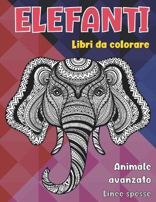 Cover of Libri da colorare - Linee spesse - Animale avanzato - Elefanti