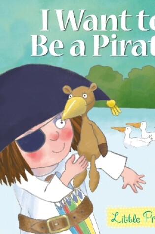 Cover of I Want to Be a Pirate!
