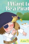 Book cover for I Want to Be a Pirate!